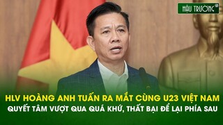 Full buổi ra mắt HLV Hoàng Anh Tuấn: Quá khứ "Troussier" đã qua rồi, tương lai ĐTVN bắt đầu từ U23