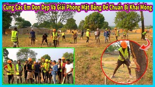 Cùng Các Em Dọn Dẹp và Giải Phóng Mặt Bằng Để Chuẩn Bị Khai Móng