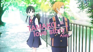 Tamako Love Story [AMV]