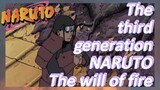 The third generation NARUTO The will of fire