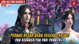 DEWA IBLIS BERSIAP UNTUK BANGKIT - Alur Cerita Lord Xue Ying Season Ketiga Part 11
