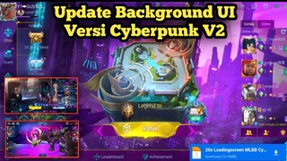 UPDATE UI MOBILE LEGEND TERBARU  TEMA CYBERPUNK V2