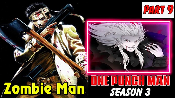 One Punch Man Season 3 : Hiệp Hội Quái Vật | Part 9 Zombie Man Vs Ma Cà Rồng