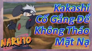 Kakashi Cố Gắng Để Không Tháo Mặt Nạ