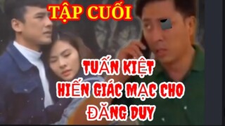 🔴Trực Tiếp ''Canh Bạc Tình Yêu'' Tập cuối Tuấn Kiệt quay đầu hiến giác mạc  cho Đăng Duy