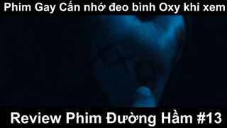 Phim Gay Cấn nhớ đeo bình Oxy khi xem - Review Phim Đường Hầm Phần 13