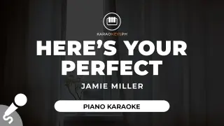 Here's Your Perfect - Jamie Miller (Piano Karaoke)