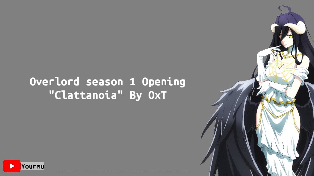 Overlord Season 1 Opening Clattanoia By Oxt Lyrics Rom En Bilibili