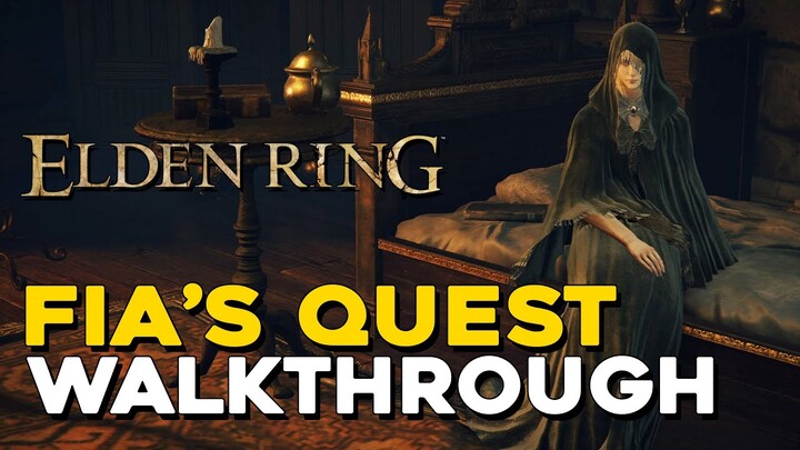 Elden Ring Fia's Quest Walkthrough (NPC Guide)