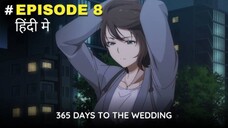 365 Days to Wedding Hindi Dub ||S1.E8 ∙ Are Declarations of Love Genuine?