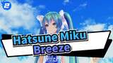 [Hatsune Miku/MMD] Miku&Haku&IA - Breeze_2