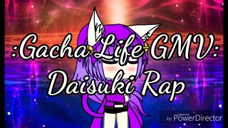 Gacha Life GMV: Daisuki Rap