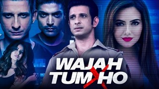 Wajah Tum Ho (2016) full hindi movie