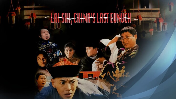 [Lồng tiếng] Lai Shi, China's Last Eunuch / Last Eunuch in China (1988) | Người thái giám cuối cùng