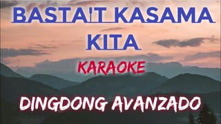 BASTA'T KASAMA KITA - DINGDONG AVANZADO (KARAOKE VERSION)