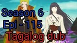 Episode 115 / Season 6 @ Naruto shippuden  @ Tagalog dub