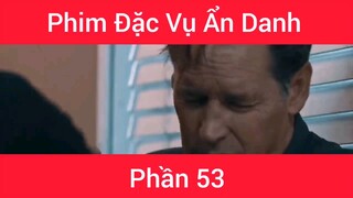 Phim Đặc vụ ẩn danh #53