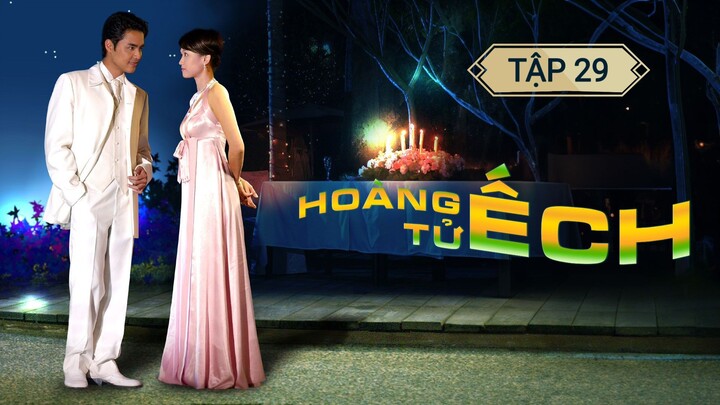 HOÀNG TỬ ẾCH - TẬP 29 | LỒNG TIẾNG VIỆT