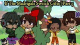 Encanto || If The Madrigals Switch Gifts Part 7 || Gacha