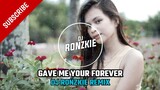 GIVE ME YOUR FORVER - ZACK TABUDLO [ LOVE SONG RMX ] DJ RONZKIE REMIX