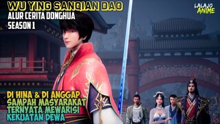 MENDAPATKAN WARISAN YANG TAK TERNILAI | ALUR CERITA DONGHUA | WU YING SANQIAN DAO SEASON 1