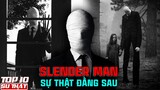 CÚ LỪA Đằng Sau Sự Thật Về Quái Vật Slenderman ➤ Top 10 Thú Vị