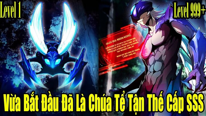 Full Phần 1 | Vừa Bắt Đầu Đã Là Chúa Tể Tận Thế Cấp SSS | Review Truyện