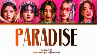 (G)-IDLE (기들) - PARADISE (Color Coded Lyrics Eng/Han/Rom)