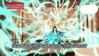 Part #11 Rainkarnasi kedalam Sistem Game Menjadi Pemimpin Sekte Tampan Over Power Tak Tertandingi