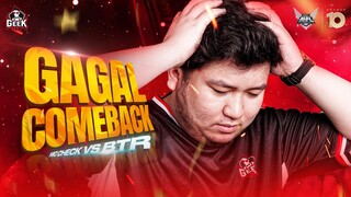 Gagal Comeback vs BTR - MPL ID S10