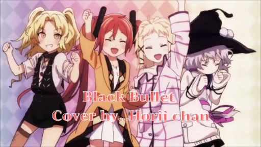 Black Bullet - Opening Cover by...Horii Chan