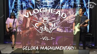 Gelora Magnumentary || [VLOGHEAD] Vol.05