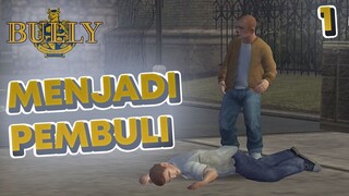 Menjadi pembuli - BULLY part 1