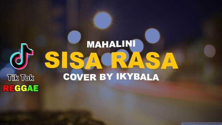 Sisa Rasa - Mahalini Cover By Ikybala ( Reggae Version )