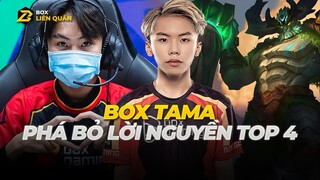 BOX Tama Cùng Nỗ Lực Phá Bỏ Lời Nguyền Top 4 | Box Liên Quân