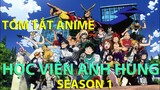 ALL IN ONE : HỌC VIỆN ANH HÙNG | Tóm Tắt Anime : My Hero Academia ( Season 1 )