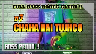 DJ CHAHA HAI TUJHCO FULL BASS HOREG GLERR - KEVIN ASIA