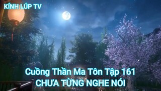 Cuồng Thần Ma Tôn Tập 161-CHƯA TỪNG NGHE NÓI