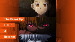 The Break Up: HXH X Listener ASMR (I don't know how to cry so.. Haha)