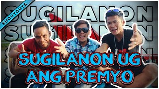 SUGILANON UG ANG PREMYO | SHOUTOUTS