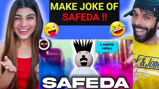 MAKE JOKE OF ||MJO|| - SAFEDA (HOLI SPECIAL) || REACTION !!