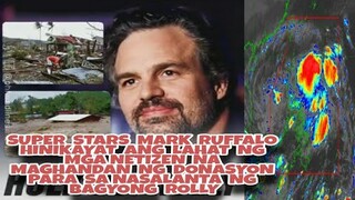 SUPER STARS MARK RUFFALO| HINIKAYAT ANG MGA FANS  NA MAGHANDA NG DONASYON PARA SA NASALANTA NG BAGYO