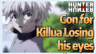 Gon for Killua Losing his eyes