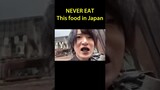 NEVER EAT This food in Japan
