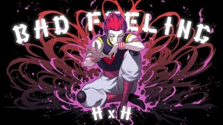 HUNTER X HUNTER | Hisoka Bad Feeling 🃏 [AMV]