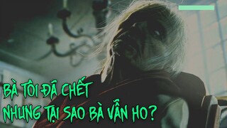 BÀ CỦA TÔI ĐÃ CHẾT...NHƯNG SAO BÀ VẪN CÒN THỞ...?!