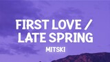 Mitski - First Love / Late Spring (Lyrics) Please don't say you love me