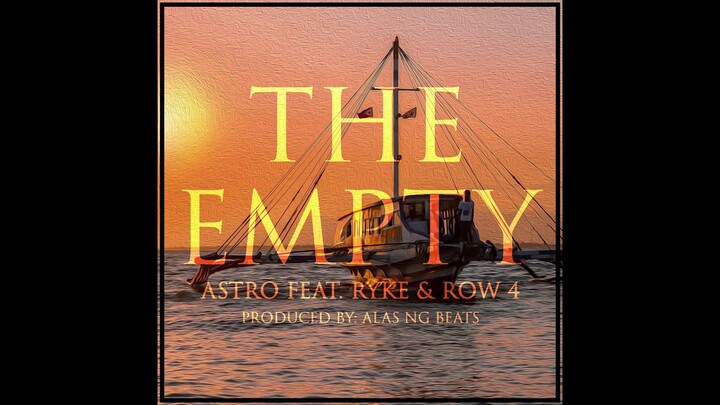 Astro - The Empty ft. Ryke, ROW 4 (Prod. by Alas Ng Beats)