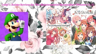 Luigi's Anime Review On The Quintessential Quintuplets (Season 1 & 2)