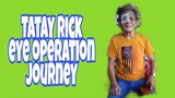 Tatay Rick eye operation journey